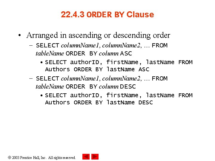 22. 4. 3 ORDER BY Clause • Arranged in ascending or descending order –