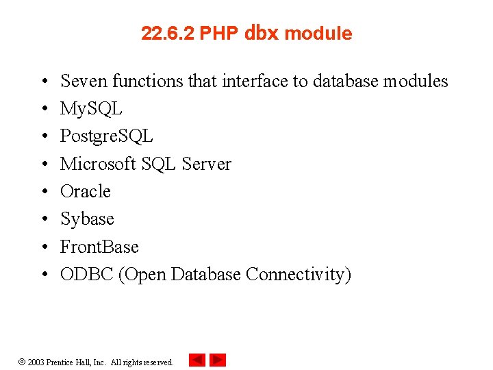 22. 6. 2 PHP dbx module • • Seven functions that interface to database