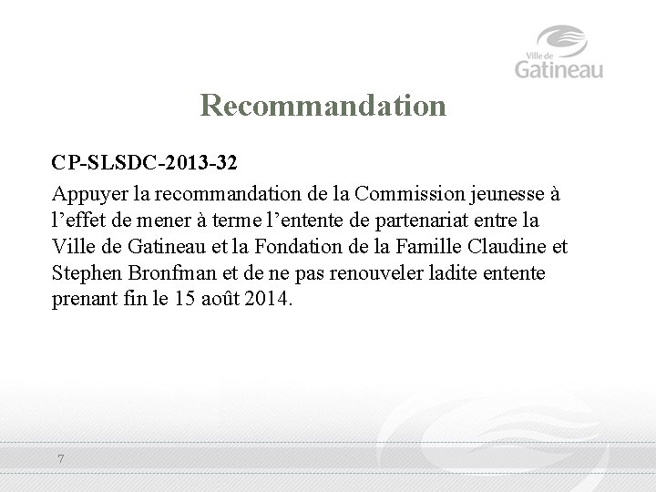Recommandation CP-SLSDC-2013 -32 Appuyer la recommandation de la Commission jeunesse à l’effet de mener