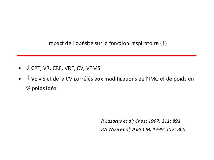 Impact de l’obésité sur la fonction respiratoire (1) • CPT, VR, CRF, VRE, CV,