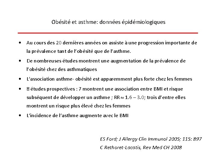 Obésité et asthme: données épidémiologiques • Au cours des 20 dernières années on assiste