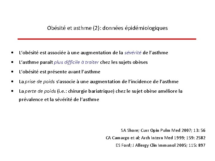 Obésité et asthme (2): données épidémiologiques • L’obésité est associée à une augmentation de