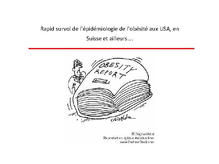 Rapid survol de l’épidémiologie de l’obésité aux USA, en Suisse et ailleurs…. 