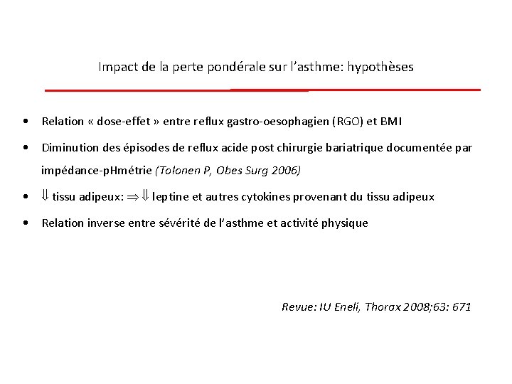 Impact de la perte pondérale sur l’asthme: hypothèses • Relation « dose-effet » entre