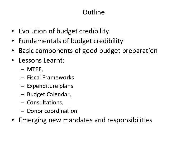 Outline • • Evolution of budget credibility Fundamentals of budget credibility Basic components of