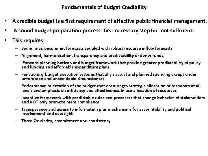 Fundamentals of Budget Credibility • A credible budget is a first requirement of effective