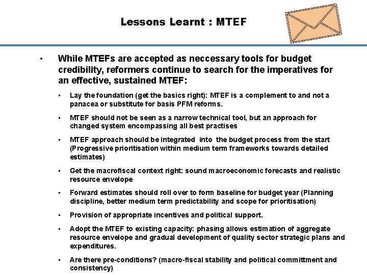 Lessons Learnt : MTEF • While MTEFs are accepted as neccessary tools for budget
