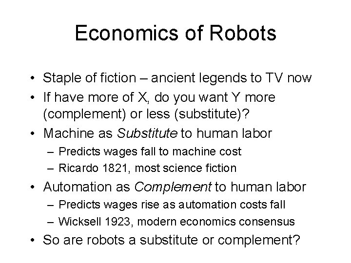 Economics of Robots • Staple of fiction – ancient legends to TV now •