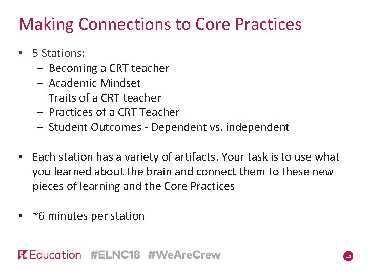 Making Connections to Core Practices • 5 Stations: – Becoming a CRT teacher –