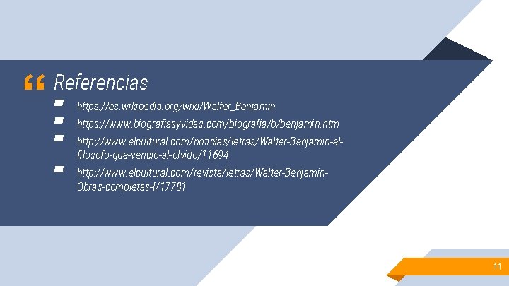 “ Referencias ▰ https: //es. wikipedia. org/wiki/Walter_Benjamin ▰ https: //www. biografiasyvidas. com/biografia/b/benjamin. htm ▰ “ Referencias ▰ https: //es. wikipedia. org/wiki/Walter_Benjamin ▰ https: //www. biografiasyvidas. com/biografia/b/benjamin. htm ▰