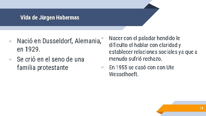 Vida de Jürgen Habermas Nació en Dusseldorf, Alemania, ▰ en 1929. ▰ Se crió Vida de Jürgen Habermas Nació en Dusseldorf, Alemania, ▰ en 1929. ▰ Se crió