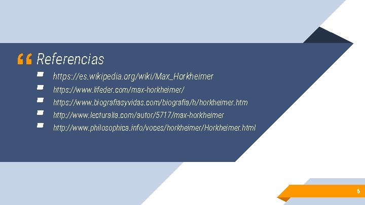 “ Referencias ▰ https: //es. wikipedia. org/wiki/Max_Horkheimer ▰ https: //www. lifeder. com/max-horkheimer/ ▰ https: “ Referencias ▰ https: //es. wikipedia. org/wiki/Max_Horkheimer ▰ https: //www. lifeder. com/max-horkheimer/ ▰ https: