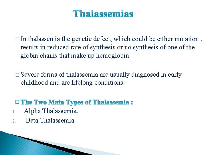 � In thalassemia the genetic defect, which could be either mutation , results in