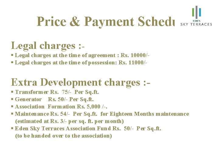  Price & Payment Schedule Legal charges : § Legal charges at the time