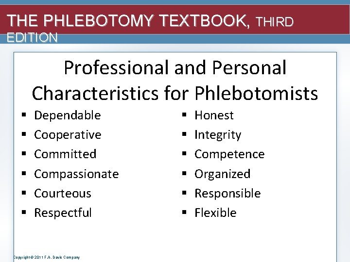 THE PHLEBOTOMY TEXTBOOK, THIRD EDITION Professional and Personal Characteristics for Phlebotomists § § §