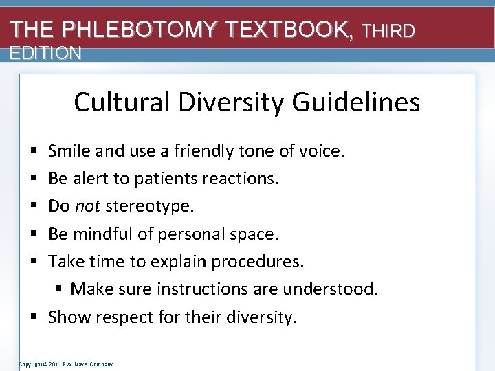 THE PHLEBOTOMY TEXTBOOK, THIRD EDITION Cultural Diversity Guidelines Smile and use a friendly tone