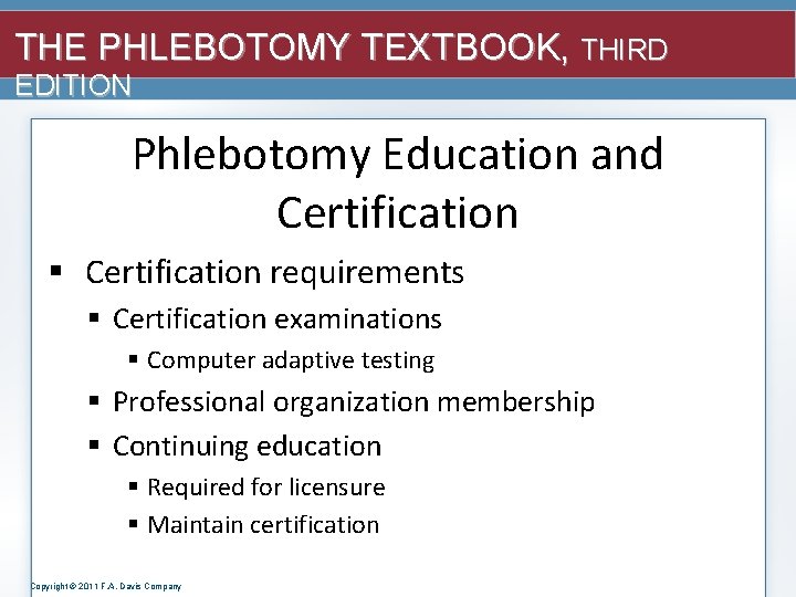 THE PHLEBOTOMY TEXTBOOK, THIRD EDITION Phlebotomy Education and Certification § Certification requirements § Certification