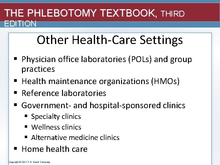 THE PHLEBOTOMY TEXTBOOK, THIRD EDITION Other Health-Care Settings § Physician office laboratories (POLs) and