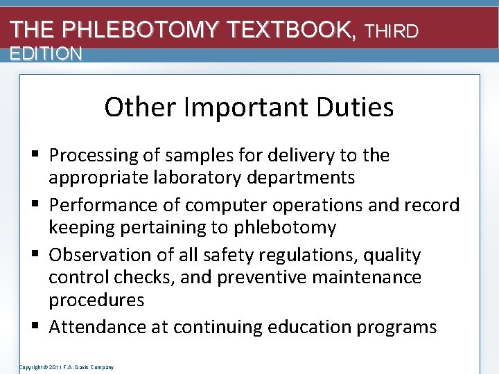THE PHLEBOTOMY TEXTBOOK, THIRD EDITION Other Important Duties § Processing of samples for delivery