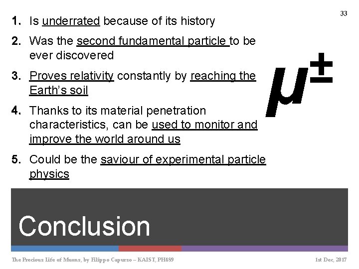 33 1. Is underrated because of its history 2. Was the second fundamental particle