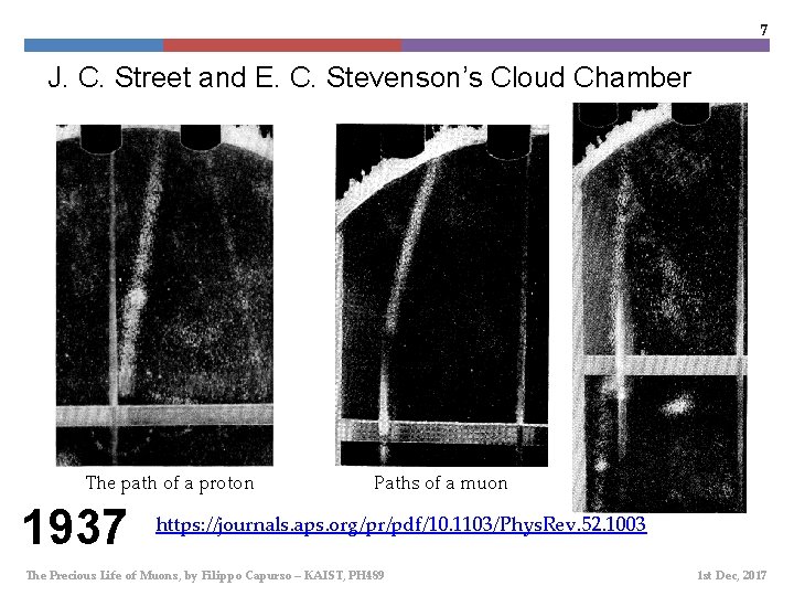 7 J. C. Street and E. C. Stevenson’s Cloud Chamber The path of a