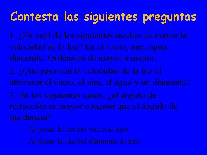 Contesta las siguientes preguntas 1. ¿En cuál de los siguientes medios es mayor la