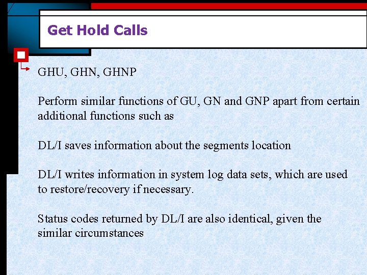 Get Hold Calls GHU, GHNP Perform similar functions of GU, GN and GNP apart