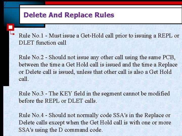 Delete And Replace Rules Rule No. 1 - Must issue a Get-Hold call prior