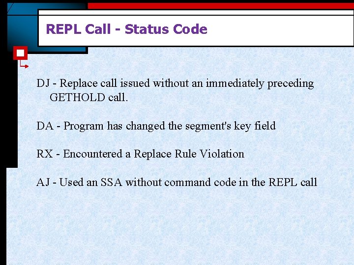 REPL Call - Status Code DJ - Replace call issued without an immediately preceding