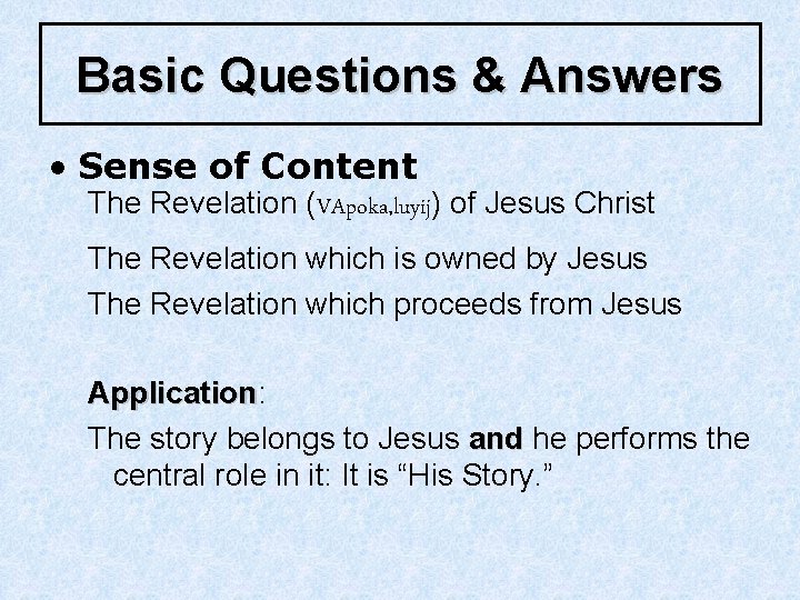 Basic Questions & Answers • Sense of Content The Revelation (VApoka, luyij) of Jesus