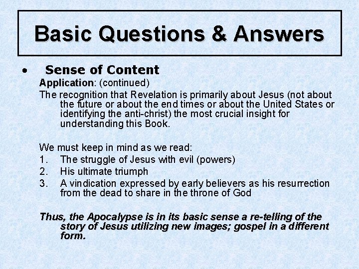 Basic Questions & Answers • Sense of Content Application: Application (continued) The recognition that