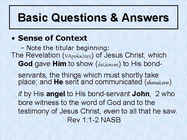 Basic Questions & Answers • Sense of Context – Note the titular beginning: The