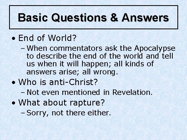 Basic Questions & Answers • End of World? – When commentators ask the Apocalypse Basic Questions & Answers • End of World? – When commentators ask the Apocalypse