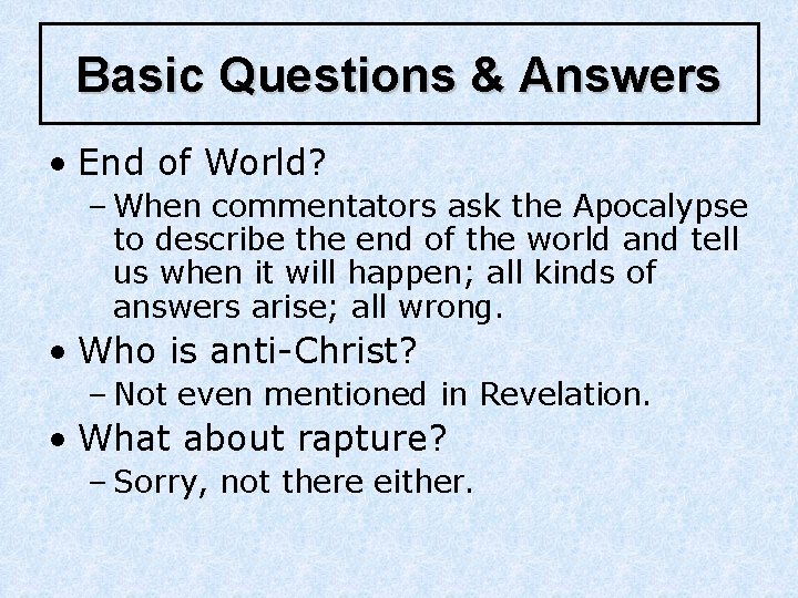 Basic Questions & Answers • End of World? – When commentators ask the Apocalypse