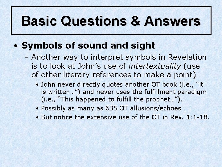 Basic Questions & Answers • Symbols of sound and sight – Another way to