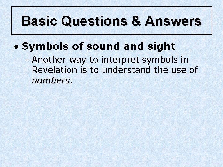 Basic Questions & Answers • Symbols of sound and sight – Another way to Basic Questions & Answers • Symbols of sound and sight – Another way to