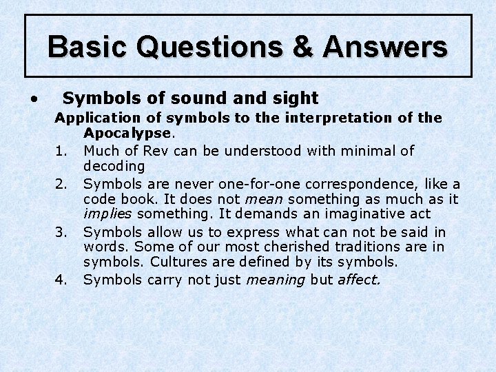 Basic Questions & Answers • Symbols of sound and sight Application of symbols to Basic Questions & Answers • Symbols of sound and sight Application of symbols to