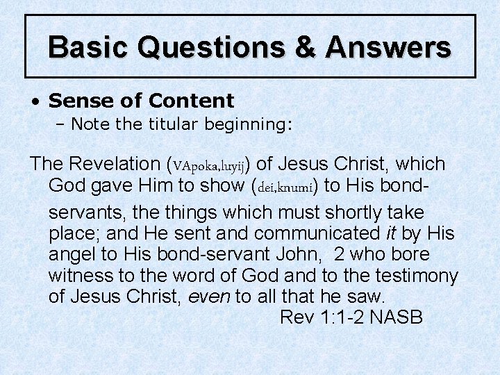 Basic Questions & Answers • Sense of Content – Note the titular beginning: The