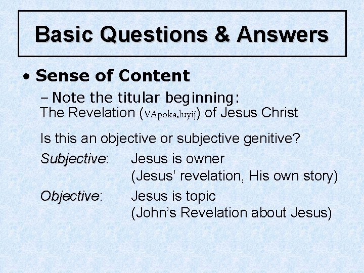 Basic Questions & Answers • Sense of Content – Note the titular beginning: The