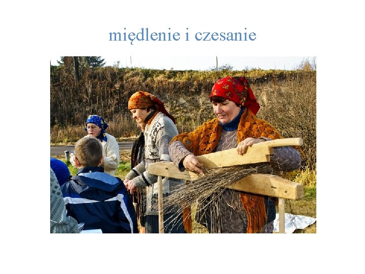 międlenie i czesanie 