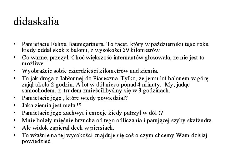 didaskalia • Pamiętacie Felixa Baumgartnera. To facet, który w październiku tego roku kiedy oddał