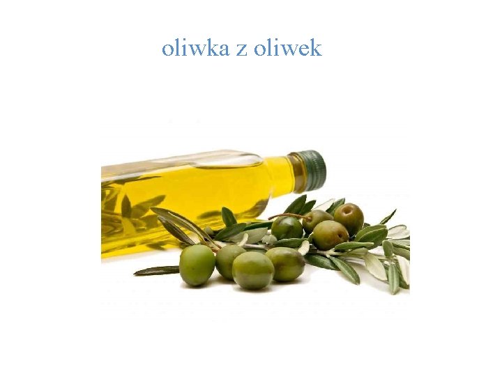 oliwka z oliwek 