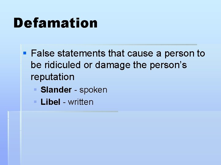 Defamation § False statements that cause a person to be ridiculed or damage the