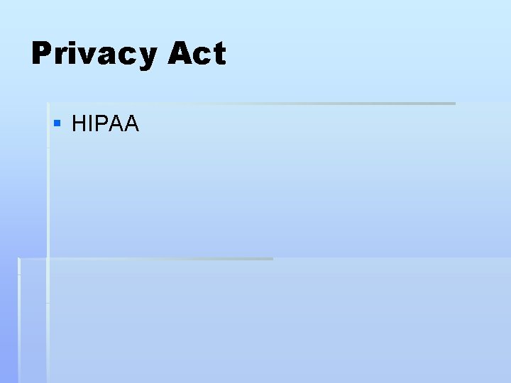 Privacy Act § HIPAA 