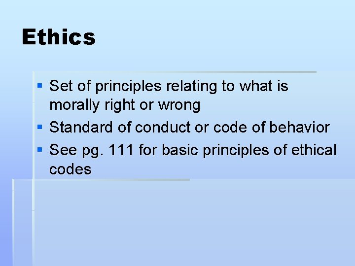 Ethics § Set of principles relating to what is morally right or wrong §