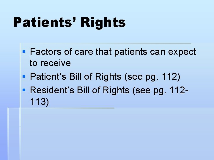 Patients’ Rights § Factors of care that patients can expect to receive § Patient’s