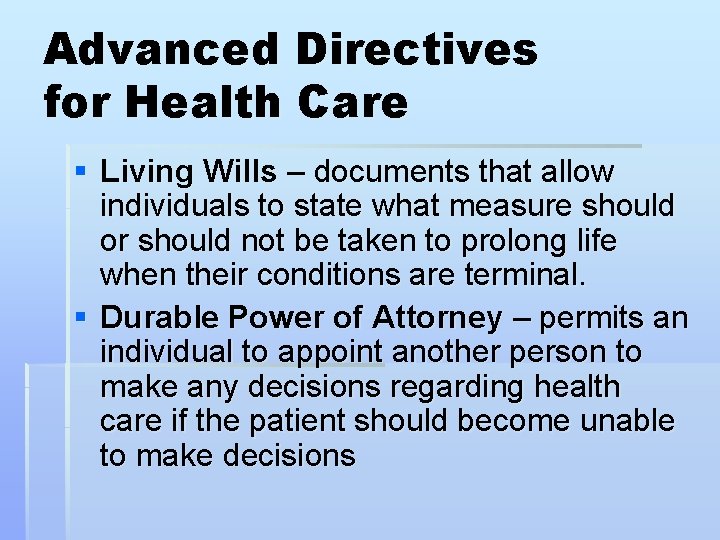 Advanced Directives for Health Care § Living Wills – documents that allow individuals to