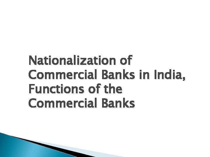 Nationalization of Commercial Banks in India, Functions of the Commercial Banks 