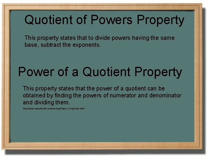 Quotient of Powers Property This property states that to divide powers having the same