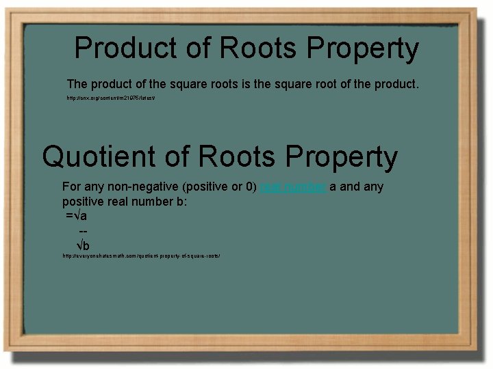 Product of Roots Property The product of the square roots is the square root